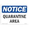 Signmission OSHA Notice, 5" Height, Quarantine Area Sign, 7" X 5", Landscape OS-NS-D-57-L-17934 - alternate 1